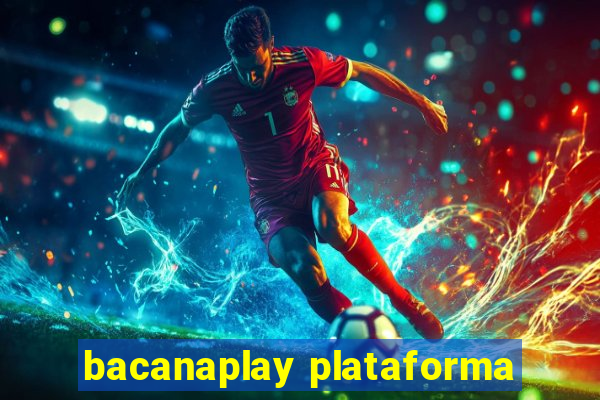 bacanaplay plataforma