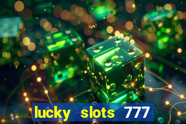 lucky slots 777 paga mesmo