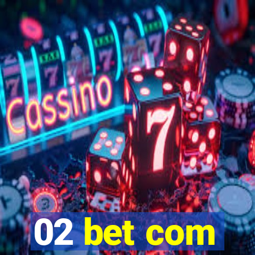 02 bet com