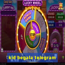 kid begala telegram