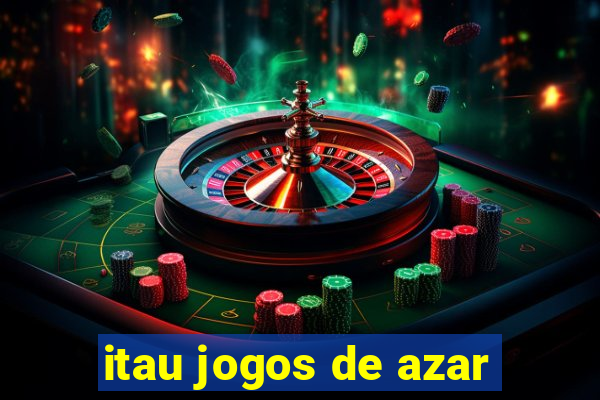 itau jogos de azar