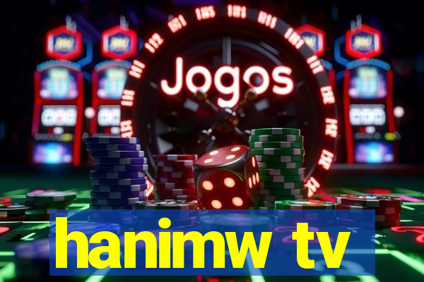 hanimw tv