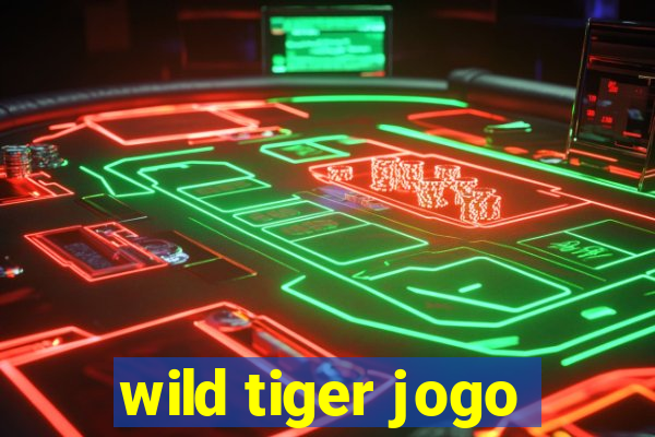 wild tiger jogo