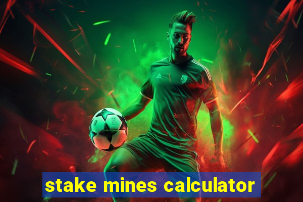 stake mines calculator