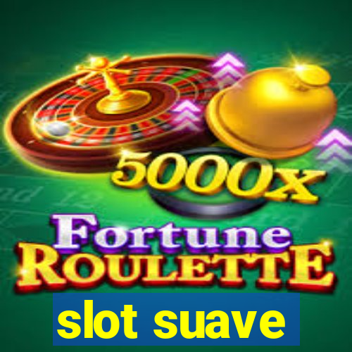 slot suave