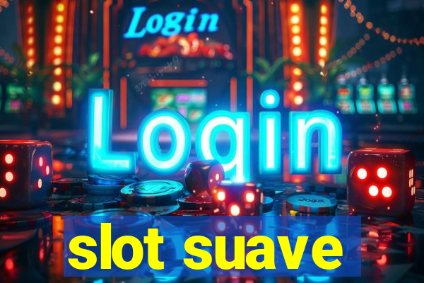 slot suave