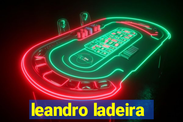 leandro ladeira