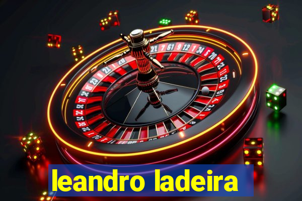 leandro ladeira