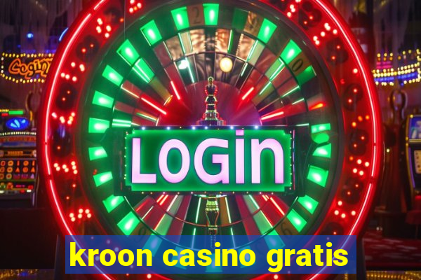 kroon casino gratis