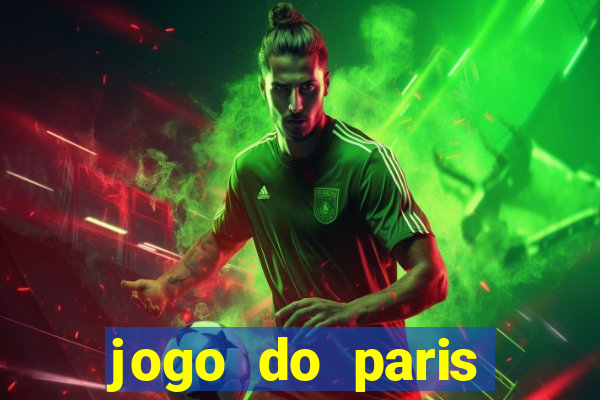 jogo do paris saint germain onde assistir