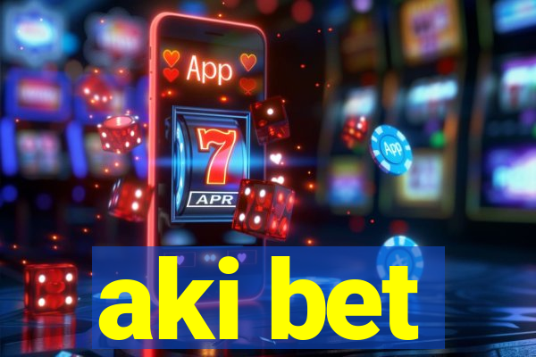 aki bet