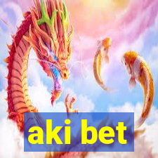 aki bet