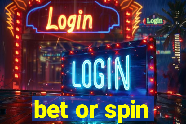 bet or spin