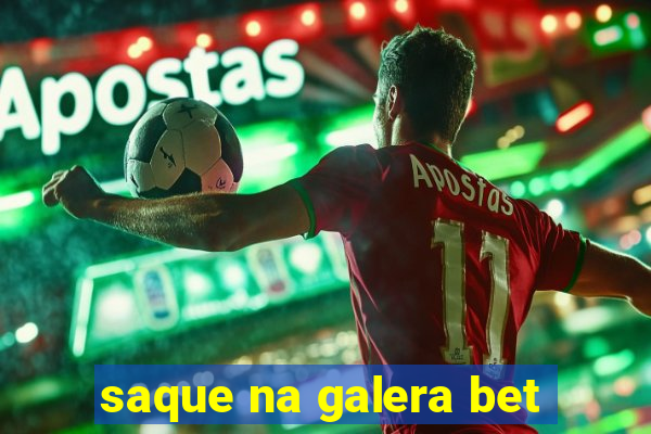 saque na galera bet