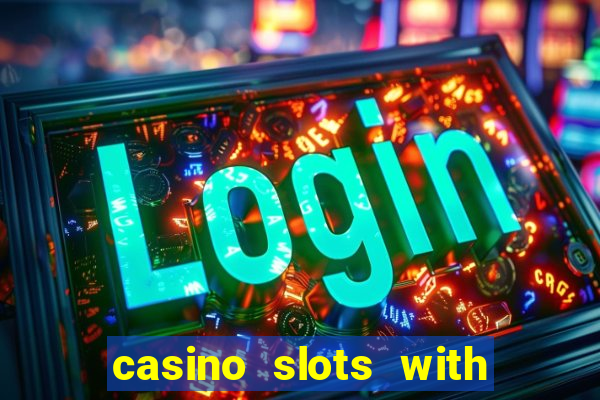 casino slots with real money