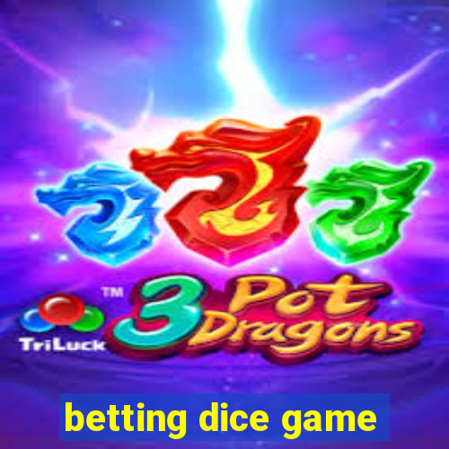 betting dice game