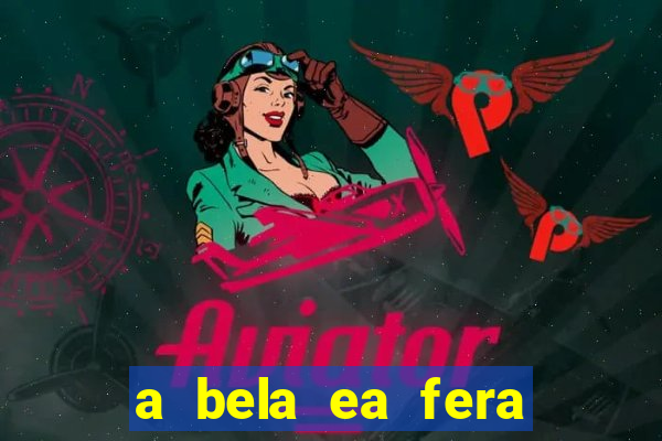 a bela ea fera 1991 filme completo dublado