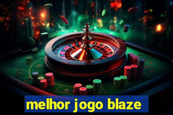 melhor jogo blaze