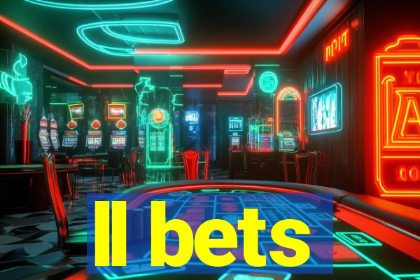 ll bets