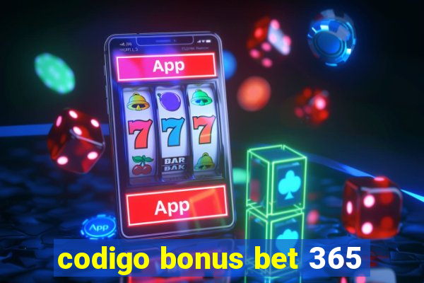 codigo bonus bet 365