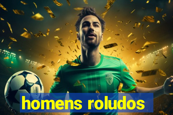 homens roludos