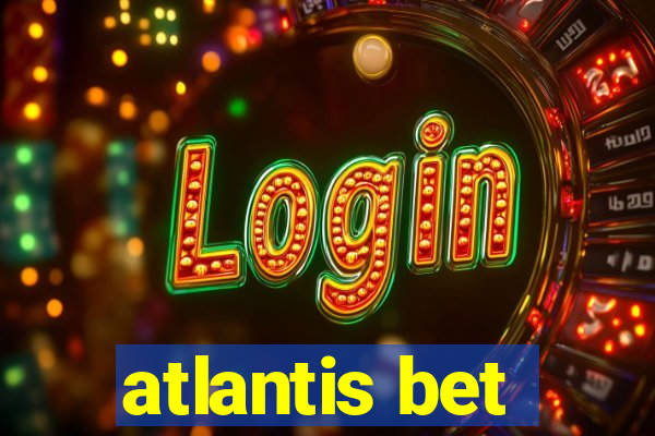 atlantis bet