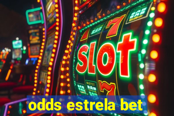 odds estrela bet