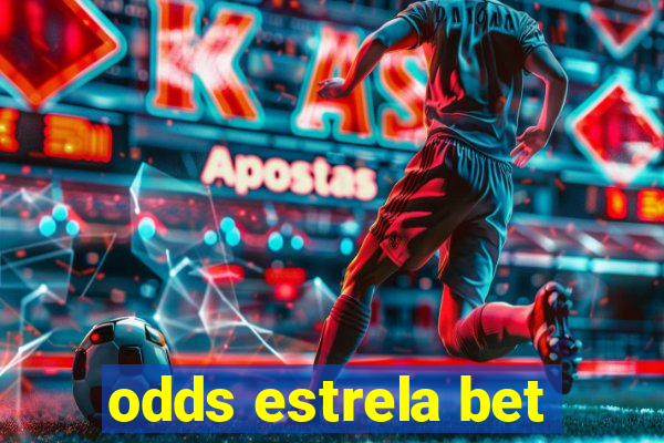 odds estrela bet