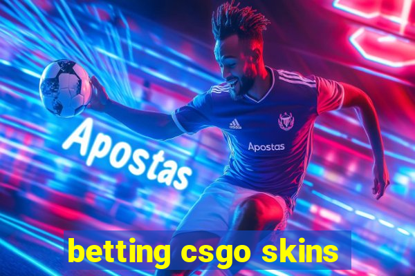 betting csgo skins