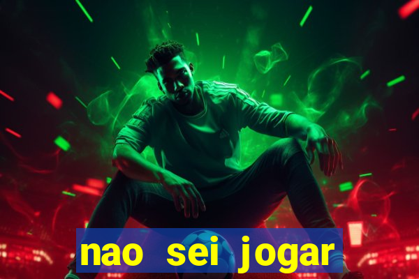 nao sei jogar fortune tiger