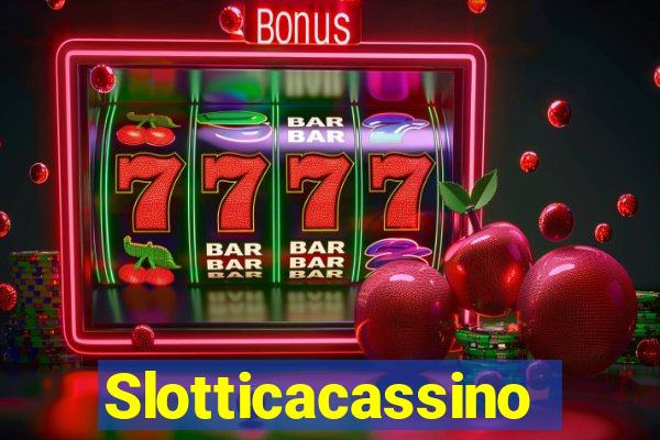 Slotticacassino