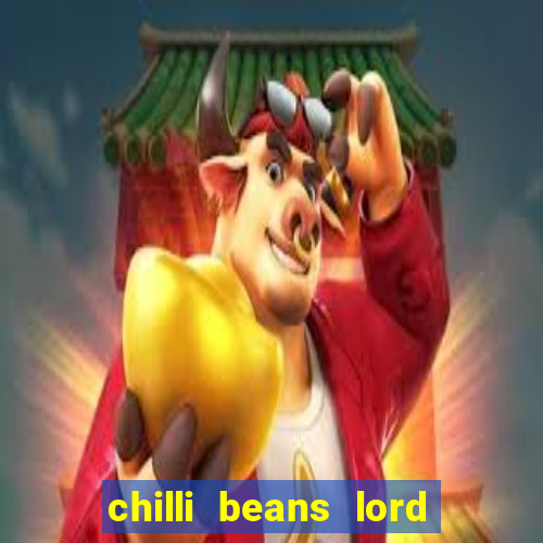 chilli beans lord of the rings