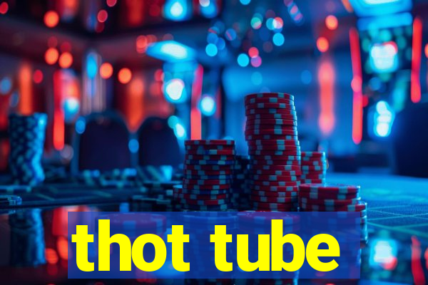 thot tube