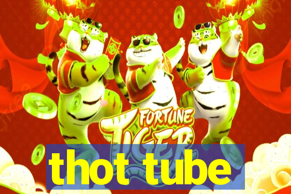 thot tube