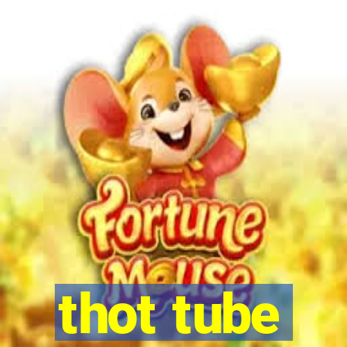 thot tube