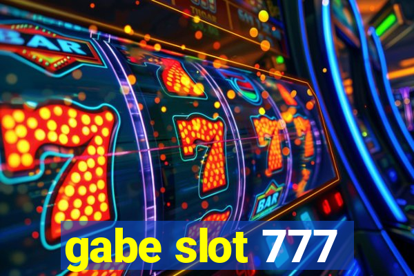 gabe slot 777