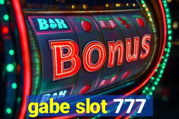 gabe slot 777