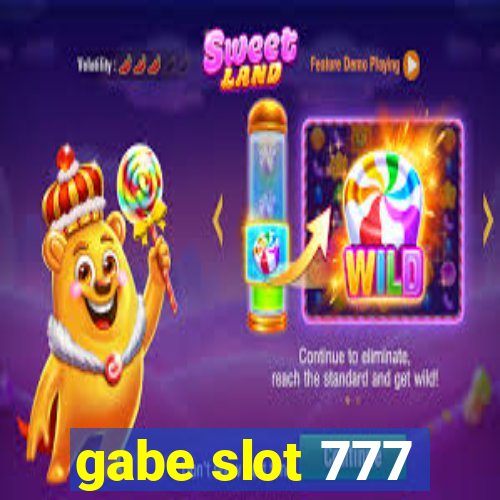 gabe slot 777