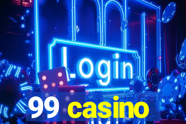 99 casino