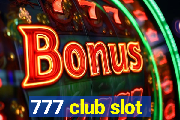 777 club slot