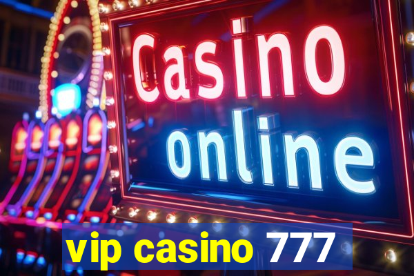 vip casino 777