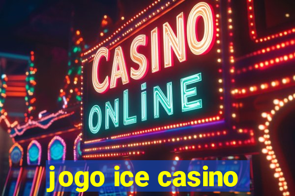 jogo ice casino