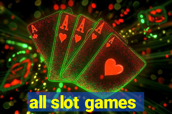 all slot games