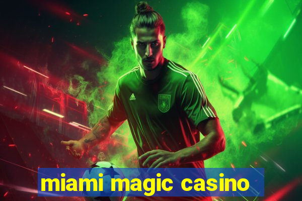 miami magic casino