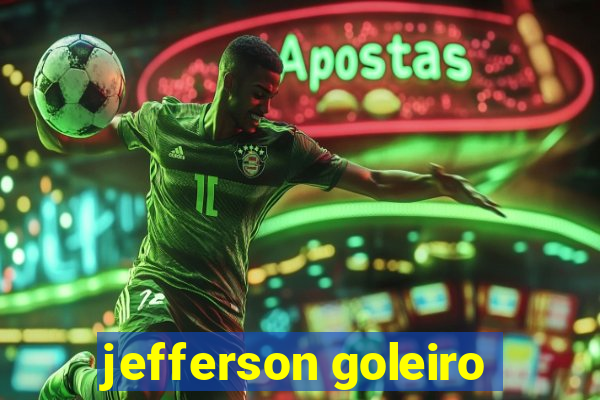 jefferson goleiro