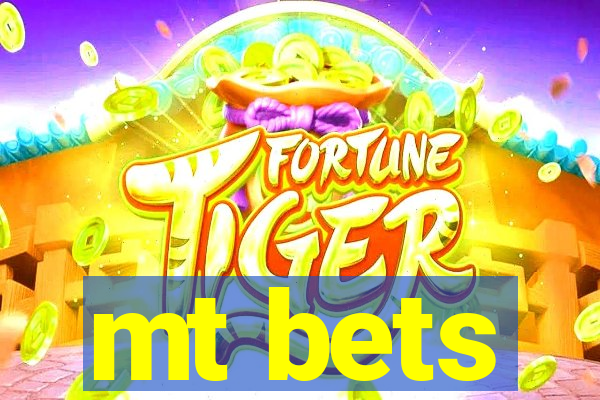 mt bets