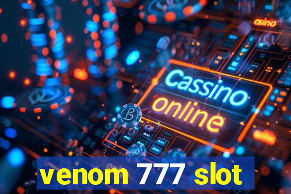 venom 777 slot