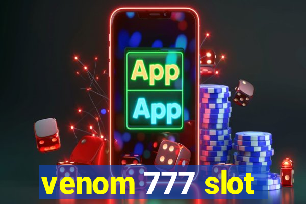 venom 777 slot