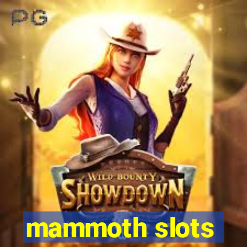 mammoth slots