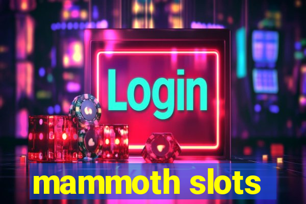 mammoth slots